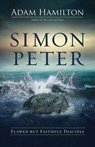 Simon Peter: Flawed But Faithful Disciple - Adam Hamilton - 9781791036461