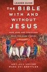 The Bible with and Without Jesus - Leader Guide: How Jews and Christians Read the Same Stories Differently - Marc Zvi Brettler - 9781791039547