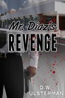 Mr. Diaz's Revenge - ULSTERMAN,  D. W. - 9781791741709