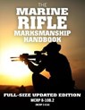 The Marine Rifle Marksmanship Handbook: Full-Size Updated Edition: Master the M16 Rifle, M4 Carbine, and Other Black Rifle Variants! McRp 8-10b.2 (McR - MEDIA,  Carlile - 9781791910853