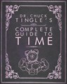 Dr. Chuck Tingle's Complete Guide To Time - Chuck Tingle - 9781792622731