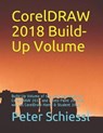 CorelDRAW 2018 Build-Up Volume: Build-Up Volume of the training books for CorelDRAW 2018 and Photo-Paint 2018 as well as CorelDraw Home & Student 2018 - SCHIESSL,  Peter - 9781792716461