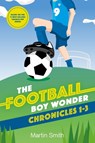 The Football Boy Wonder Chronicles 1-3 - Martin Smith - 9781793358912