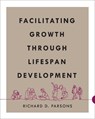 Facilitating Growth Through Lifespan Development - Richard D. Parsons - 9781793547903