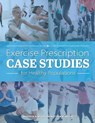 Exercise Prescription Case Studies for Healthy Populations - Bradley R. A. Wilson ; Matthew D. McCabe - 9781793561145