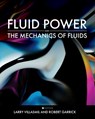 Fluid Power and the Mechanics of Fluids - Larry Villasmil ; Robert Garrick - 9781793569752