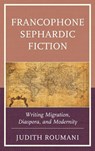 Francophone Sephardic Fiction - Judith Roumani - 9781793620095