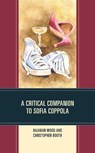 A Critical Companion to Sofia Coppola - Naaman Wood ; Christopher Booth - 9781793636799