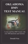 Oklahoma DMV Test Manual: Practice and Pass DMV Exams with over 300 Questions and Answers - Donald Frias - 9781794282995