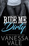 Ride Me Dirty - Vanessa Vale - 9781795900294