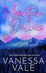 Mountain Darkness - Vanessa Vale - 9781795948296