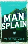 Man Splain - Vanessa Vale - 9781795958103