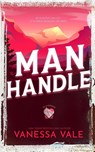 Man Handle - Vanessa Vale - 9781795958912