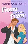 Fiona and the Fixer - Vanessa Vale - 9781795959889