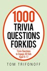 1000 Trivia Questions for Kids - Tom Trifonoff - 9781796004793