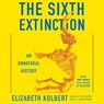 The Sixth Extinction: An Unnatural History -  - 9781797107448