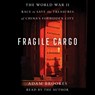 Fragile Cargo: The World War II Race to Save the Treasures of China's Forbidden City -  - 9781797148113