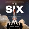 The Six: The Untold Story of America's First Women Astronauts -  - 9781797160634