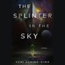 The Splinter in the Sky -  - 9781797163727
