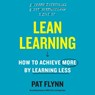 Lean Learning: How to Achieve More by Learning Less -  - 9781797188782