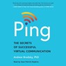Ping: The Secrets of Successful Virtual Communication -  - 9781797194431