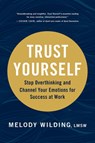 Trust Yourself - Melody Wilding - 9781797201962
