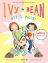 Ivy and Bean Get to Work! (Book 12) - Annie Barrows - 9781797205106