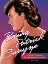 Being Patrick Swayze - Neal E. Fischer - 9781797212166
