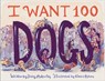 I Want 100 Dogs - Stacy McAnulty - 9781797214405