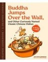 Buddha Jumps Over the Wall, and Other Curiously Named Classic Chinese Dishes - Ying Chang Compestine - 9781797218267