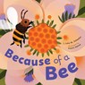 Because of a Bee - Lola M Schaefer - 9781797230931