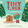Tiny T. Rex and the Littlest Star - Jonathan Stutzman - 9781797231051