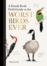 A Dumb Birds Field Guide to the Worst Birds Ever - Matt Kracht - 9781797232751