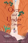 Over and Under the Canyon - Kate Messner - 9781797233314