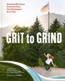 Grit to Grind - Andy Kemmis ; Chris Bacon - 9781797233321