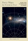 Forty Ways to Know a Star: Using Stars to Understand Astronomy - Jillian Scudder - 9781797235004