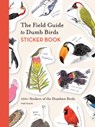 The Field Guide to Dumb Birds Sticker Book -  - 9781797235882