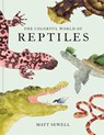 The Colorful World of Reptiles - Matt Sewell - 9781797238432