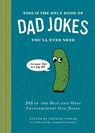This Is the Only Book of Dad Jokes You’ll Ever Need - Thomas Nowak - 9781797241760