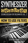 Synthesizer Cookbook - Screech House - 9781797509891
