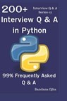 200+ Interview Q & A in Python: 99% Frequently Asked Interview Q & A - Bandana Ojha - 9781797806303