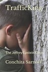Trafficking: The Jeffrey Epstein Case - Conchita Sarnoff - 9781798136379