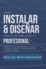 Como Instalar Y Diseñar Paneles Solares Como Un Profesional: Ahorra Miles Haciendolo Tu Mismo. Potencia Todos Tus Proyectos Con El Poder del Sol. - Alan Adrian Delfin Cota - 9781798688144