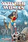 Wonder Woman by Phil Jimenez Omnibus - Phil Jimenez ; Joanna Sandsmark - 9781799502470