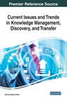 Current Issues and Trends in Knowledge Management, Discovery, and Transfer - Murray Eugene Jennex - 9781799821892