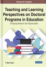 Teaching and Learning Perspectives on Doctoral Programs in Education - P. Mark Taylor - 9781799826569