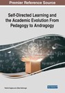 Self-Directed Learning and the Academic Evolution From Pedagogy to Andragogy - Patrick Hughes ; Jillian Yarbrough - 9781799876625