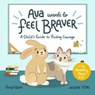 Ava Wants to Feel Braver - Anna Adams - 9781800070189