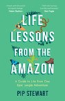 Life Lessons From the Amazon - Pip Stewart - 9781800074705