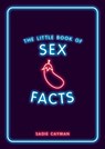 The Little Book of Sex Facts - Sadie Cayman - 9781800076327